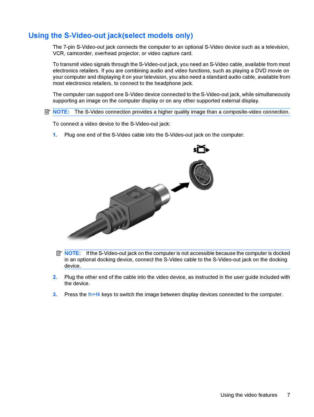 HP V6851XX, V6903TU, V6703AU, V6702TU, V6701XX, V6702AU, V6700TX, V6703XX, V6710TU Using the S-Video-out jackselect models only 
