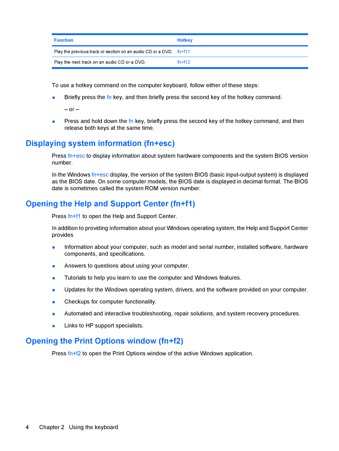 HP V6899XX, V6903TU, V6905TU, V6705TU manual Displaying system information fn+esc, Opening the Help and Support Center fn+f1 