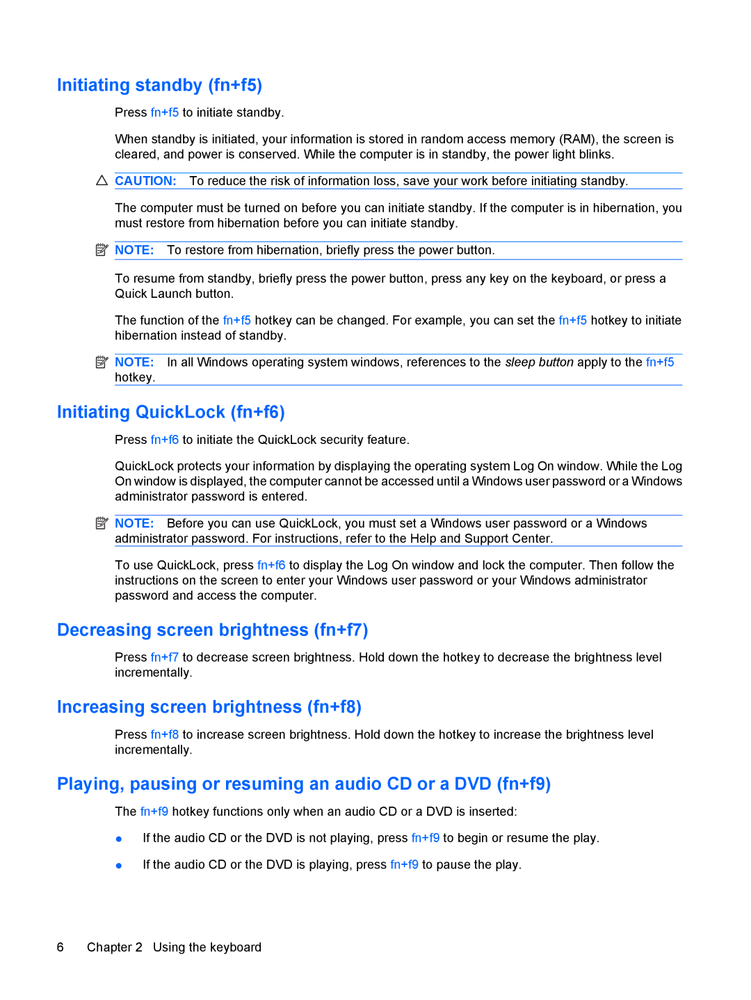 HP V6807TU, V6903TU, V6905TU manual Initiating standby fn+f5, Initiating QuickLock fn+f6, Decreasing screen brightness fn+f7 