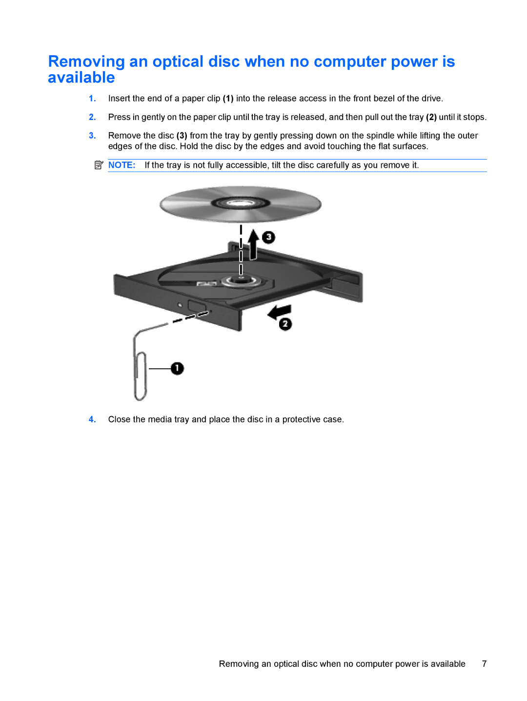 HP V6616AU, V6903TU, V6905TU, V6705TU, V6703AU, V6702TU, V6703TU Removing an optical disc when no computer power is available 