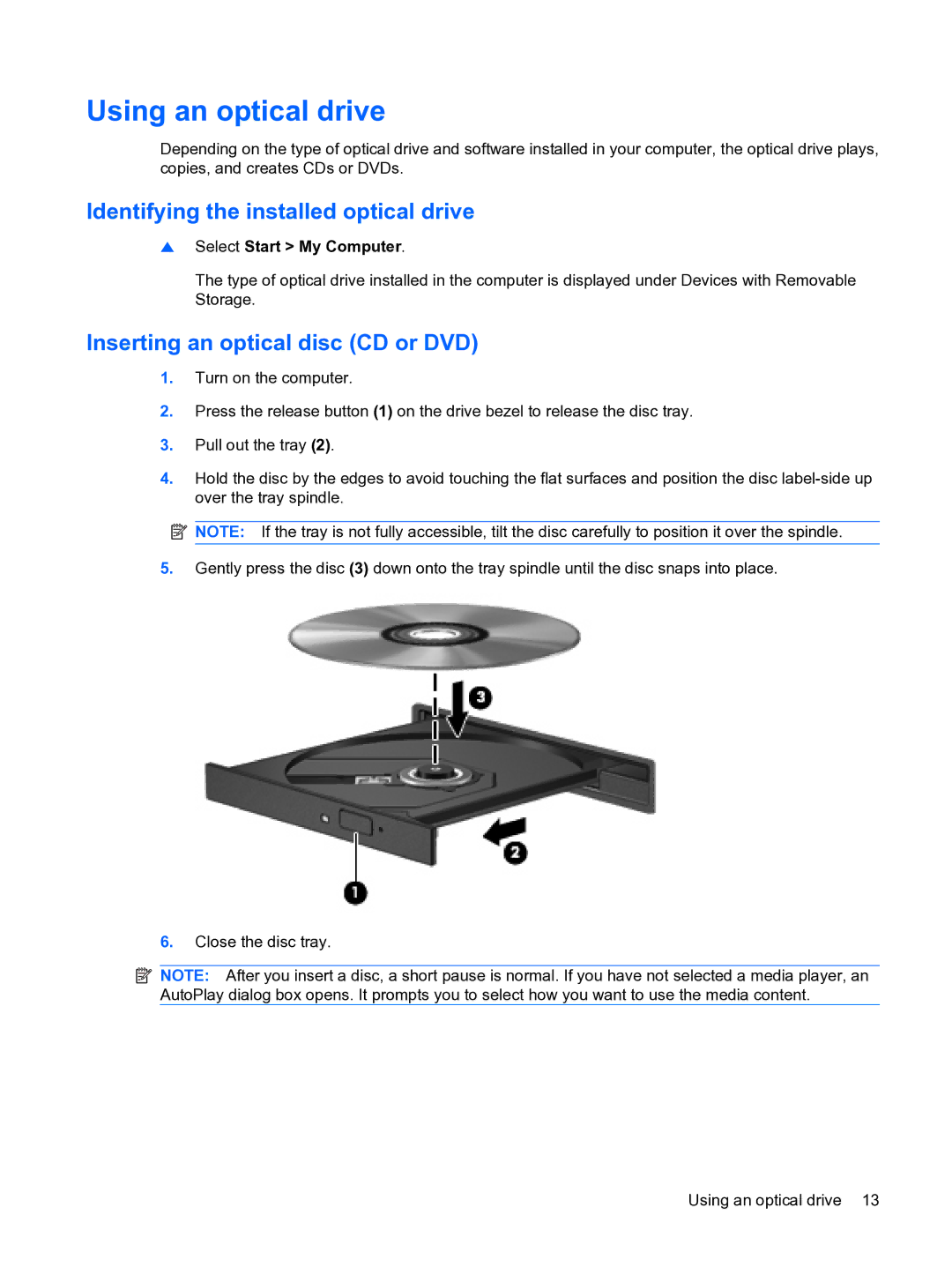 HP V6905TU manual Using an optical drive, Identifying the installed optical drive, Inserting an optical disc CD or DVD 