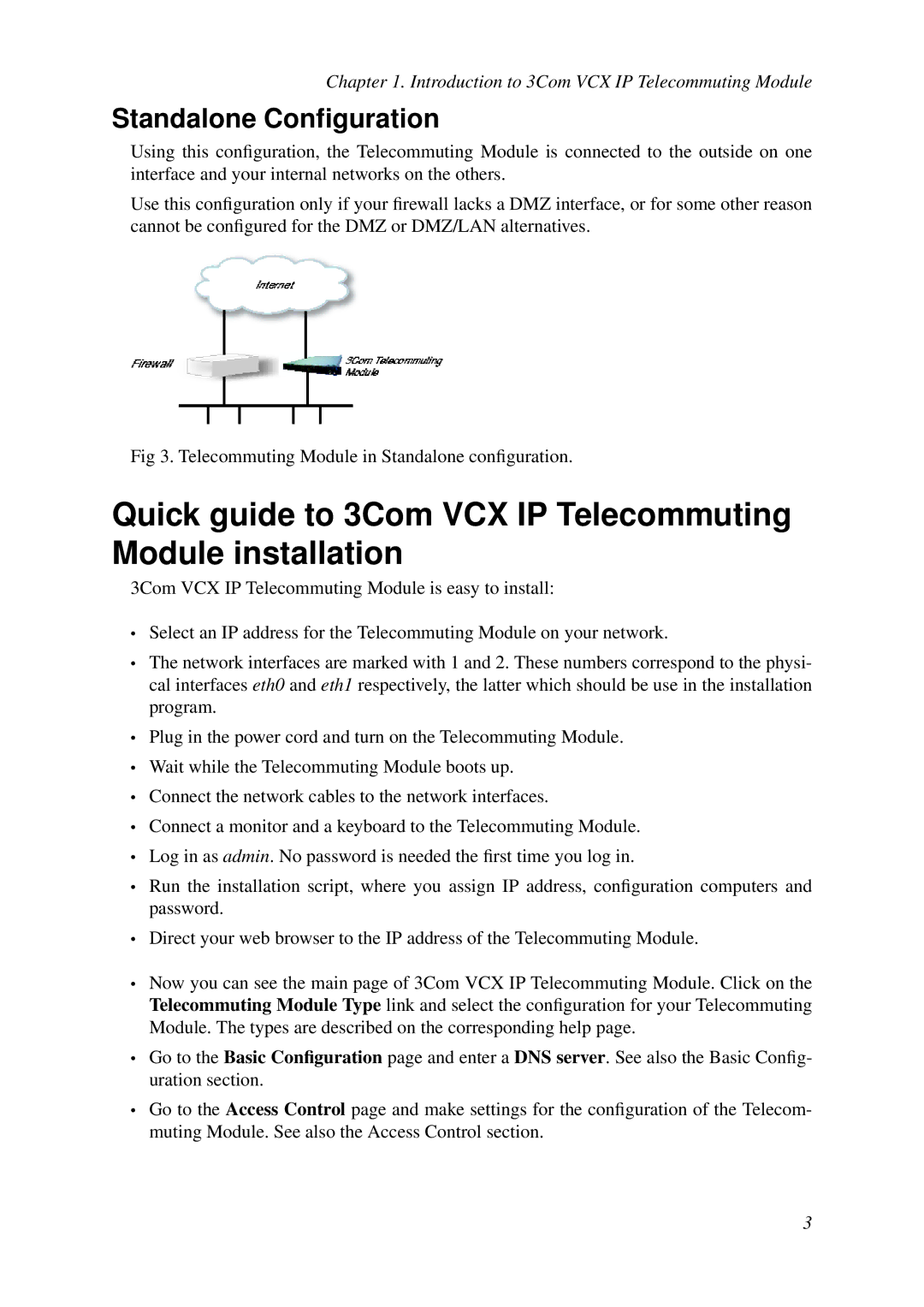 HP VCX Software manual Quick guide to 3Com VCX IP Telecommuting Module installation, Standalone Conﬁguration 