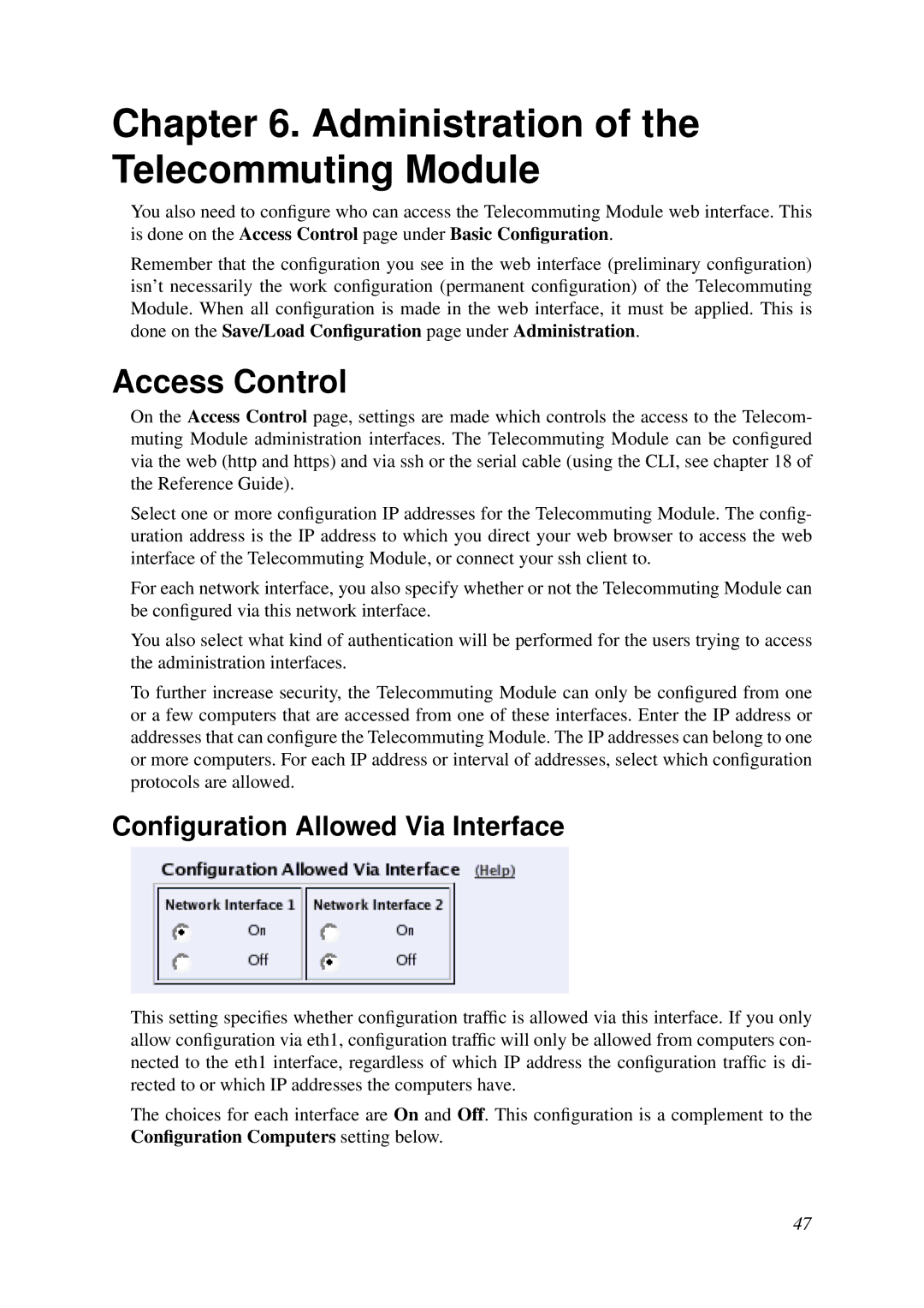 HP VCX Software manual Administration of the Telecommuting Module, Access Control, Conﬁguration Allowed Via Interface 