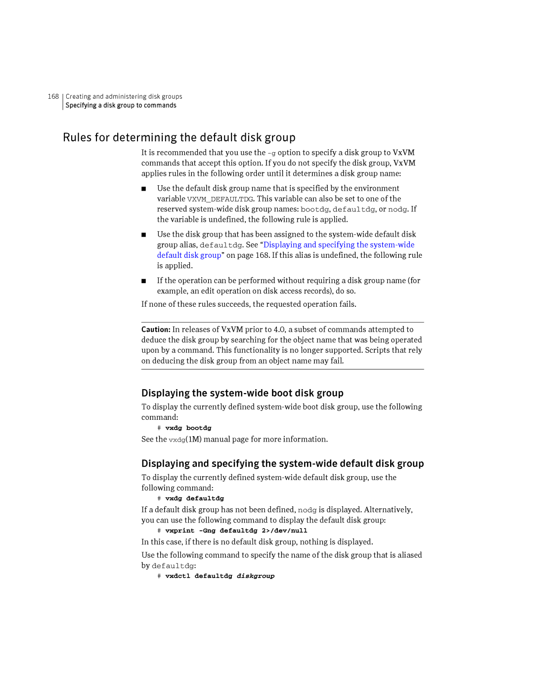 HP Veritas Volume Manager 5.0 -UX 11i v3 manual Rules for determining the default disk group, # vxdg bootdg 