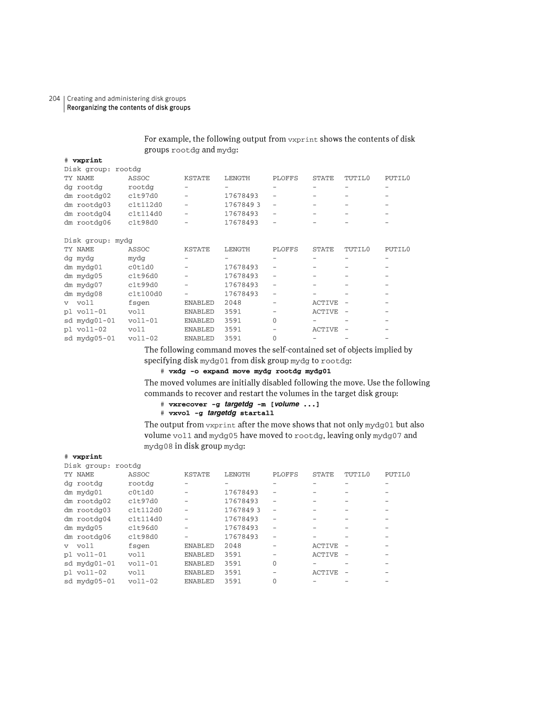 HP Veritas Volume Manager 5.0 -UX 11i v3 manual # vxprint, # vxdg -o expand move mydg rootdg mydg01 