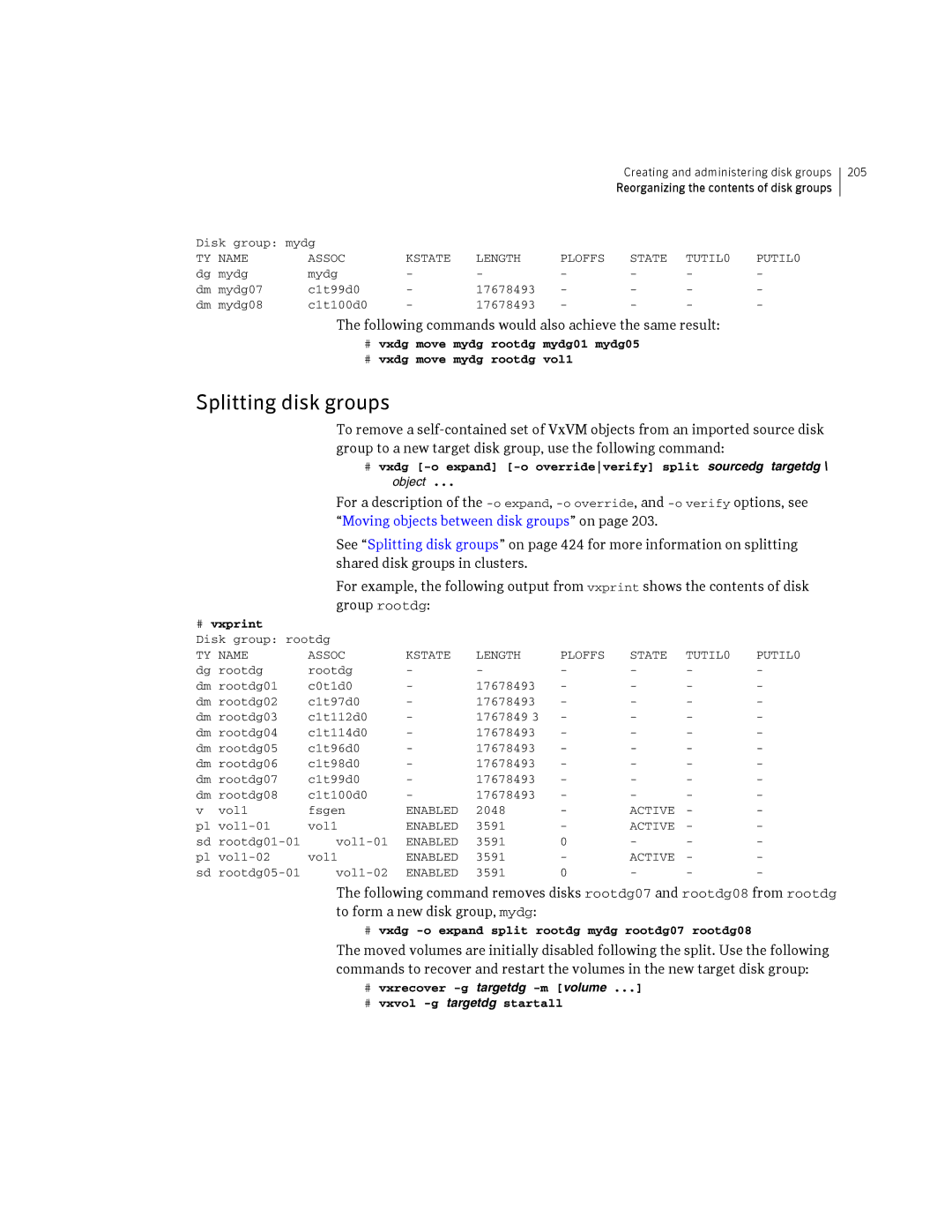 HP Veritas Volume Manager 5.0 -UX 11i v3 Splitting disk groups, Following commands would also achieve the same result 