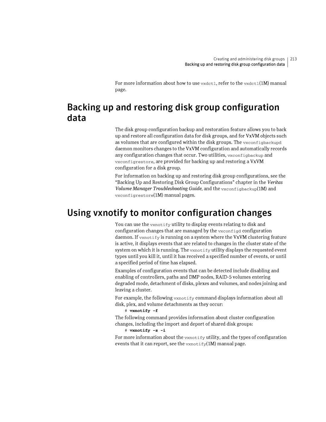 HP Veritas Volume Manager 5.0 -UX 11i v3 manual Backing up and restoring disk group configuration data, # vxnotify -f 