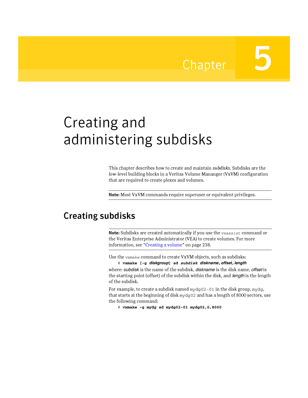 HP Veritas Volume Manager 5.0 -UX 11i v3 manual Creating subdisks, # vxmake -g mydg sd mydg02-01 mydg02,0,8000 