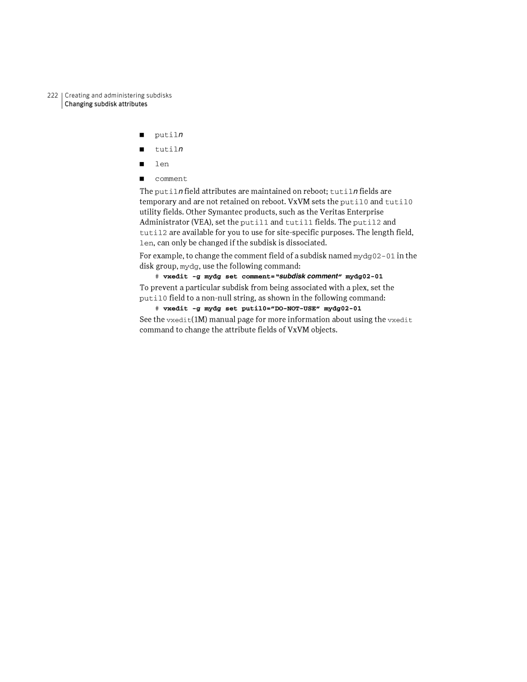 HP Veritas Volume Manager 5.0 -UX 11i v3 manual # vxedit -g mydg set comment=subdisk comment mydg02-01 
