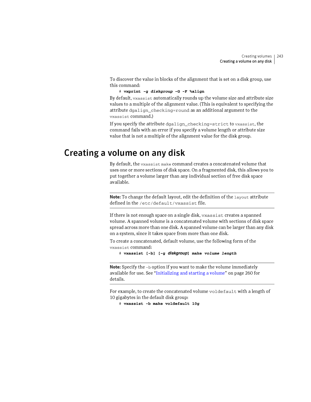 HP Veritas Volume Manager 5.0 -UX 11i v3 manual Creating a volume on any disk, # vxprint -g diskgroup -G -F %align 