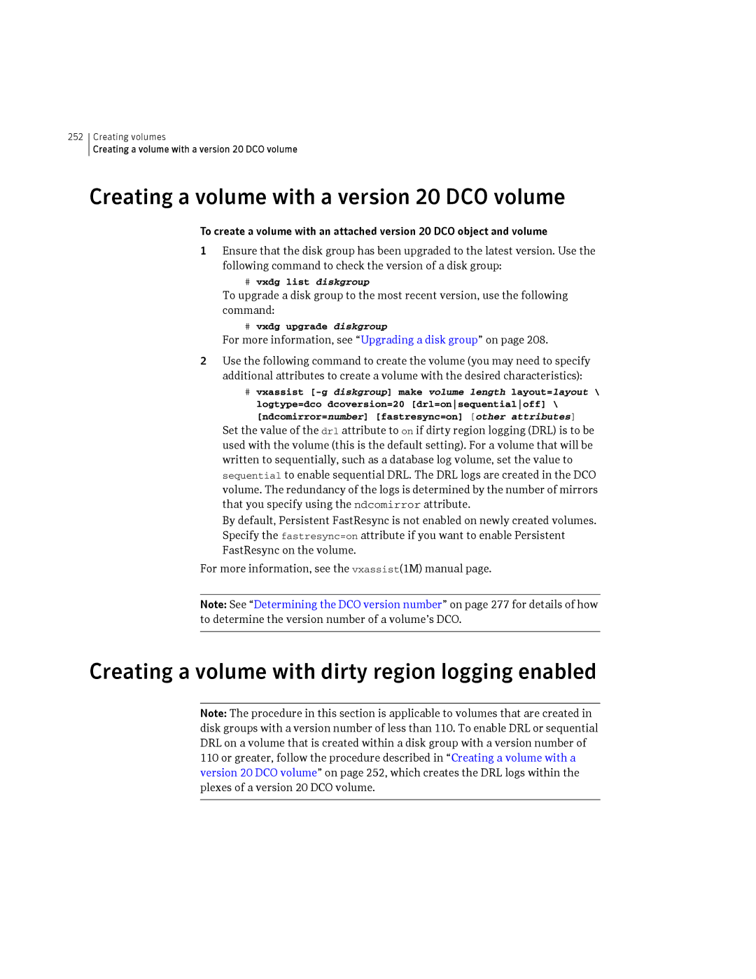 HP Veritas Volume Manager 5.0 -UX 11i v3 manual Creating a volume with a version 20 DCO volume, # vxdg upgrade diskgroup 
