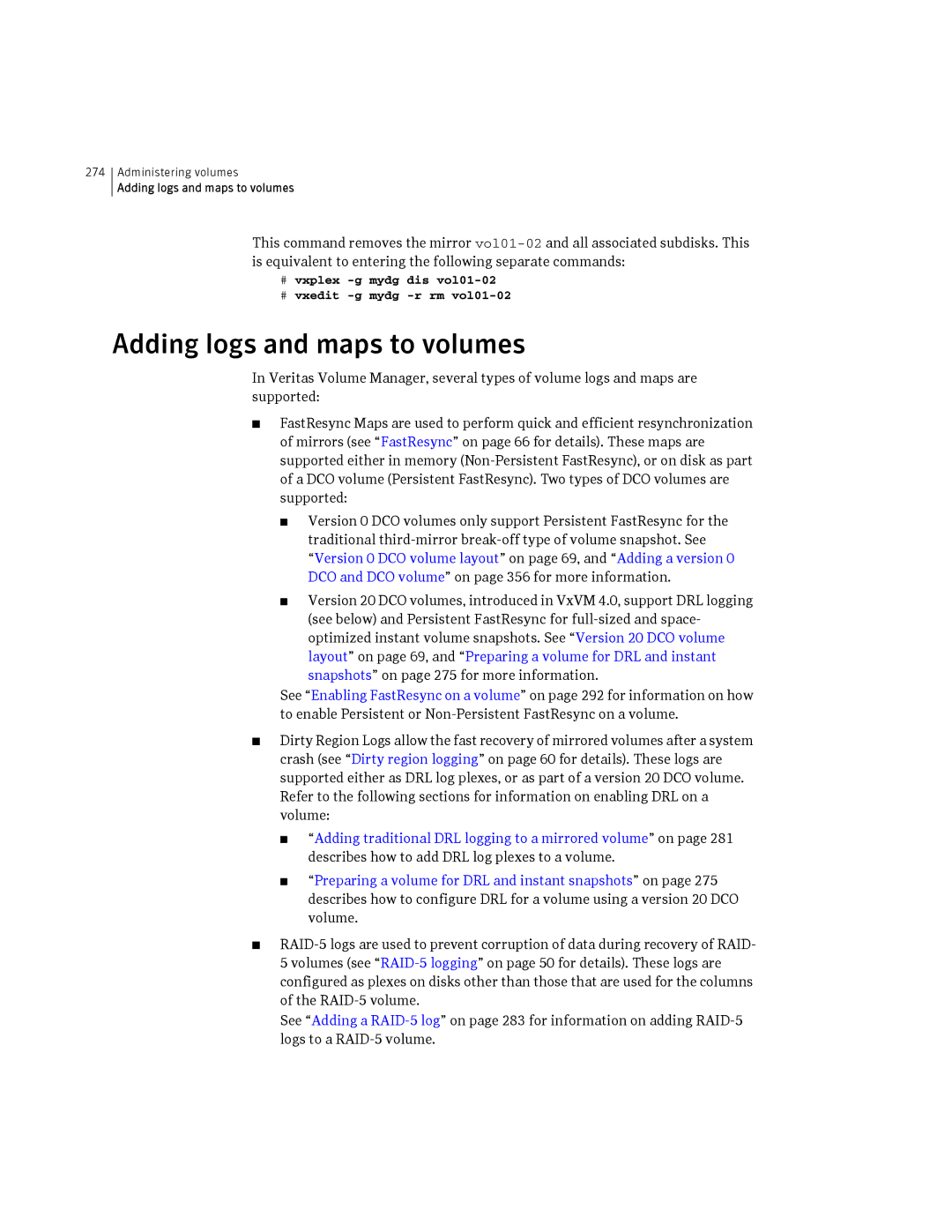 HP Veritas Volume Manager 5.0 -UX 11i v3 manual Adding logs and maps to volumes 