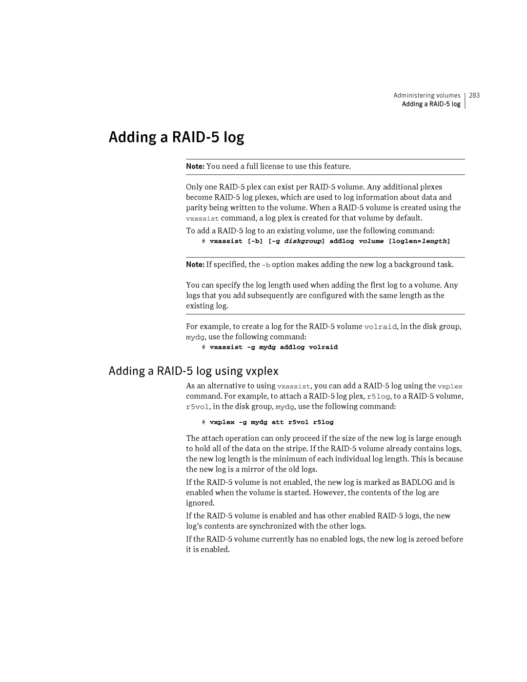 HP Veritas Volume Manager 5.0 -UX 11i v3 manual Adding a RAID-5 log using vxplex, # vxassist -g mydg addlog volraid 