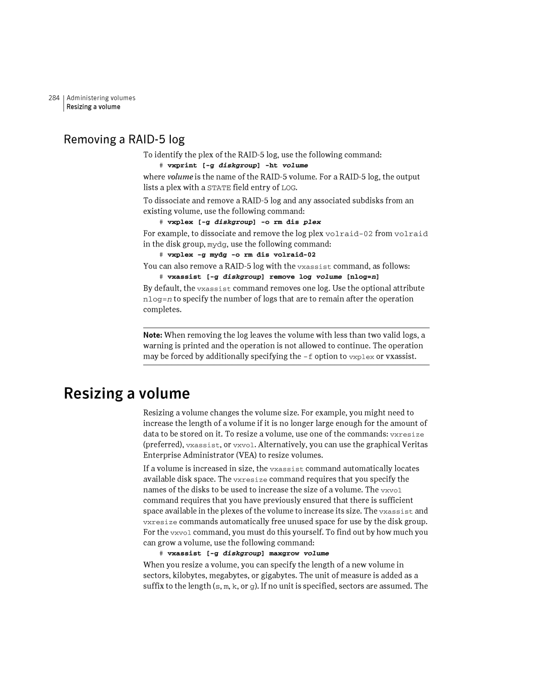 HP Veritas Volume Manager 5.0 -UX 11i v3 manual Resizing a volume, Removing a RAID-5 log, # vxprint -g diskgroup -ht volume 