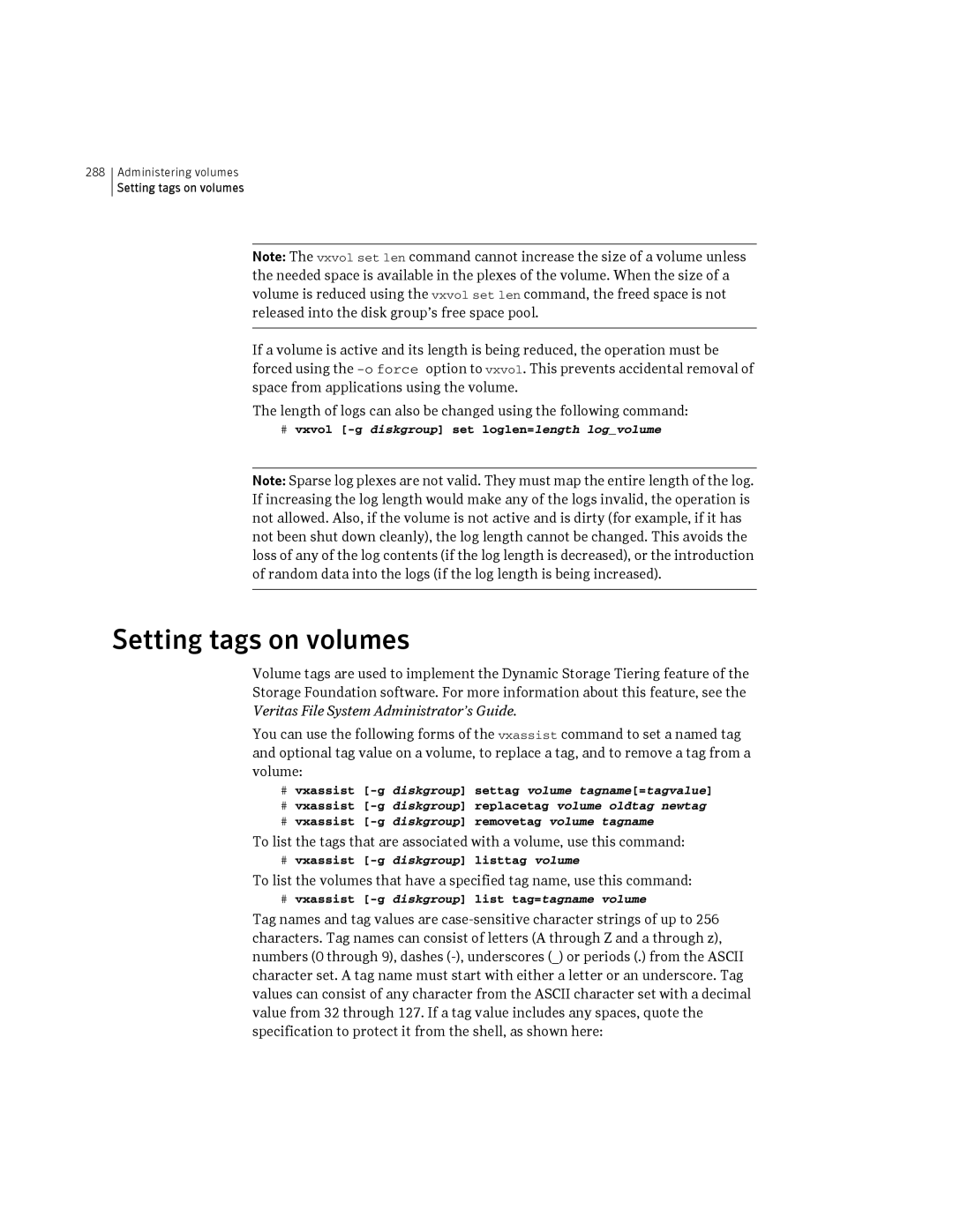 HP Veritas Volume Manager 5.0 -UX 11i v3 manual Setting tags on volumes, # vxassist -g diskgroup removetag volume tagname 