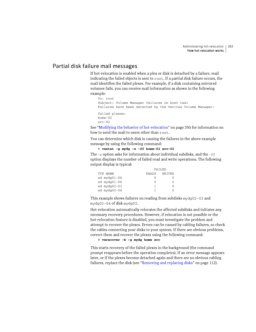 HP Veritas Volume Manager 5.0 -UX 11i v3 manual Partial disk failure mail messages, # vxstat -g mydg -s -ff home-02 src-02 
