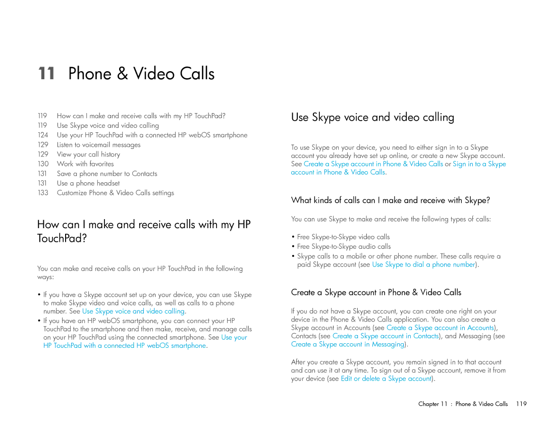 HP Wi-Fi Phone & Video Calls, How can I make and receive calls with my HP TouchPad?, Use Skype voice and video calling 