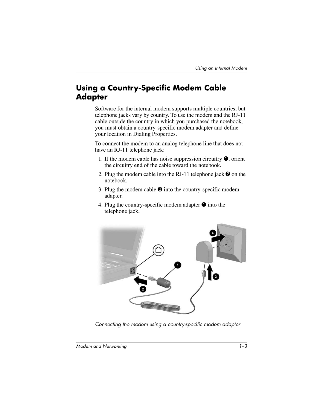 HP X1001US, X1020US, X1018CL, X1012QV, X1015US, X1010CA, X1010US, X1002US, X1028CL Using a Country-Specific Modem Cable Adapter 