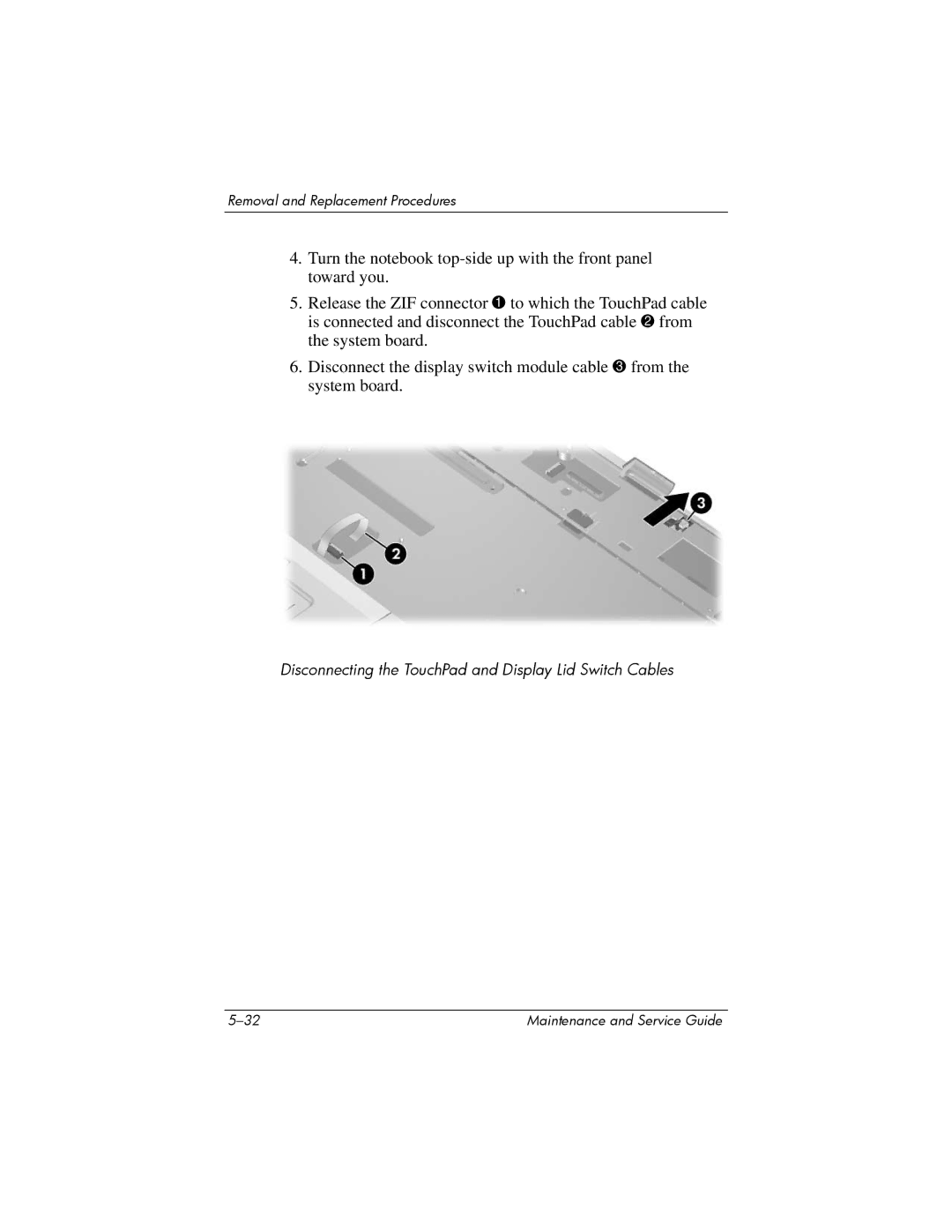 HP X6125CL, X6100, X6050US, X6050CA, X6001XX, X6002XX, X6000, X6003XX Disconnecting the TouchPad and Display Lid Switch Cables 