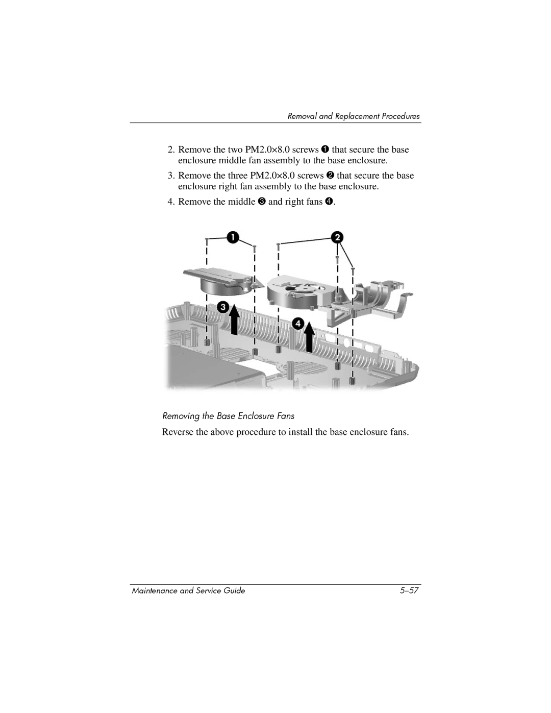 HP X6100, X6125CL, X6050US, X6050CA, X6001XX, X6002XX, X6000, X6003XX manual Removing the Base Enclosure Fans 