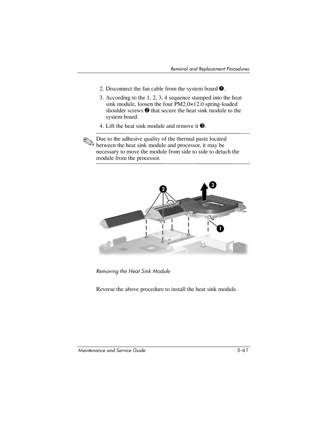 HP X6002XX, X6125CL, X6100, X6050US, X6050CA, X6001XX, X6000 manual Reverse the above procedure to install the heat sink module 