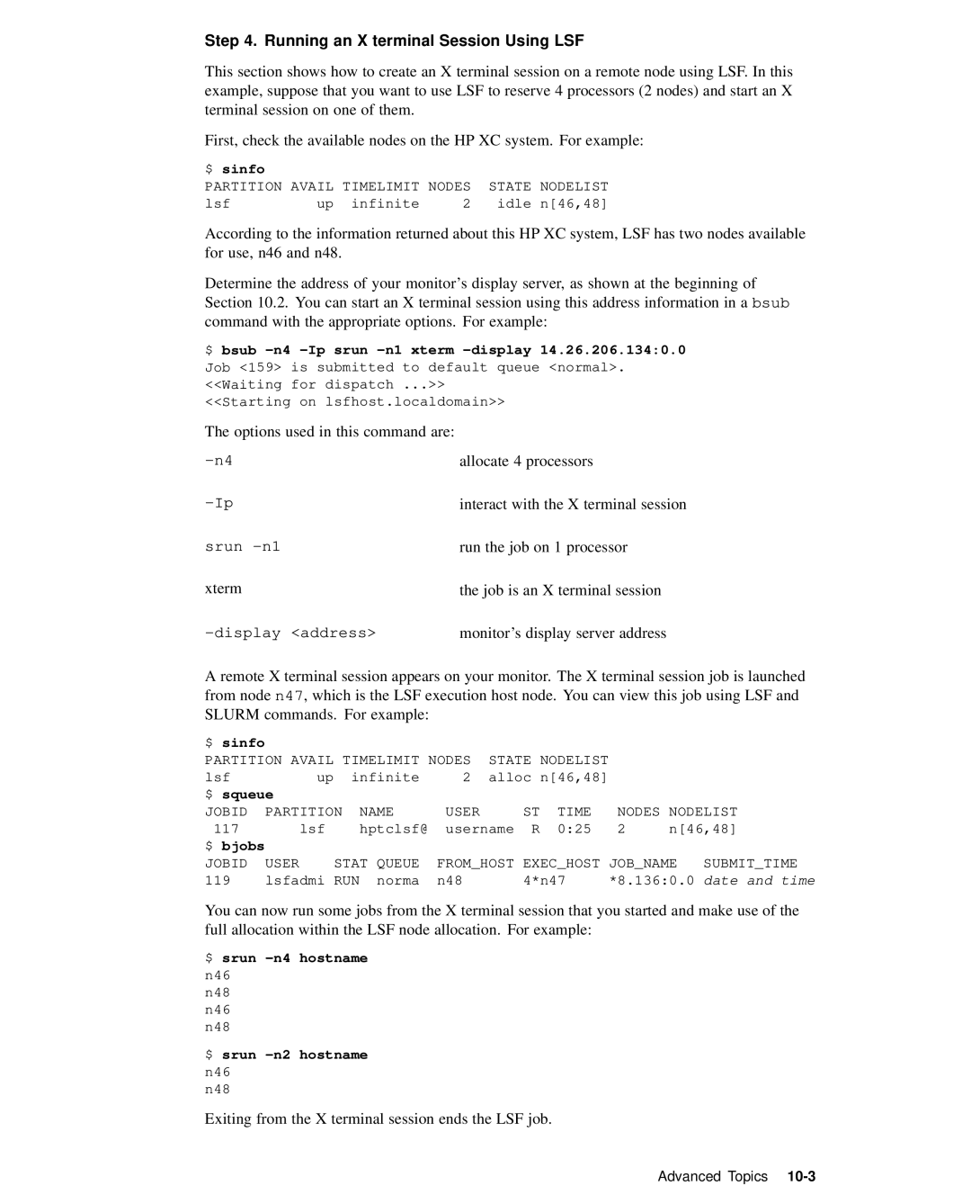 HP XC System 2.x Software manual Running an X terminal Session Using LSF, $ bsub -n4 -Ip srun -n1 xterm -display, $ bjobs 