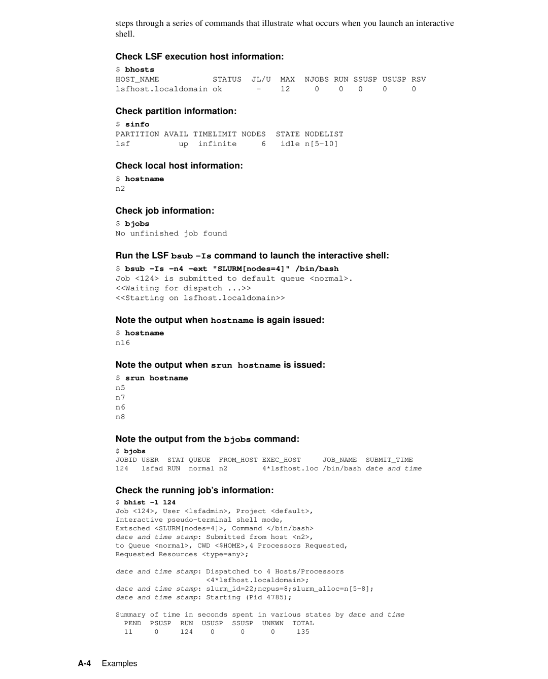 HP XC System 2.x Software manual Check the running job’s information, $ bsub -Is -n4 -ext SLURMnodes=4 /bin/bash 