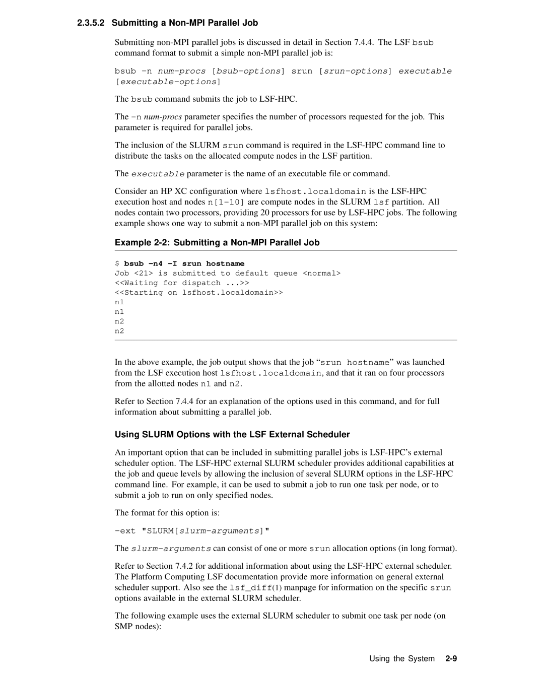 HP XC System 2.x Software manual Example 2-2 Submitting a Non-MPI Parallel Job, $ bsub -n4 -I srun hostname 