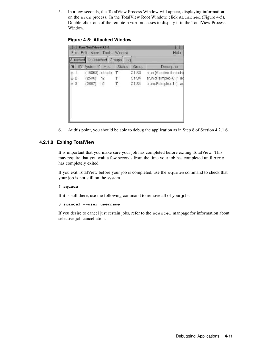 HP XC System 2.x Software manual Exiting TotalView, $ squeue, $ scancel --user username 