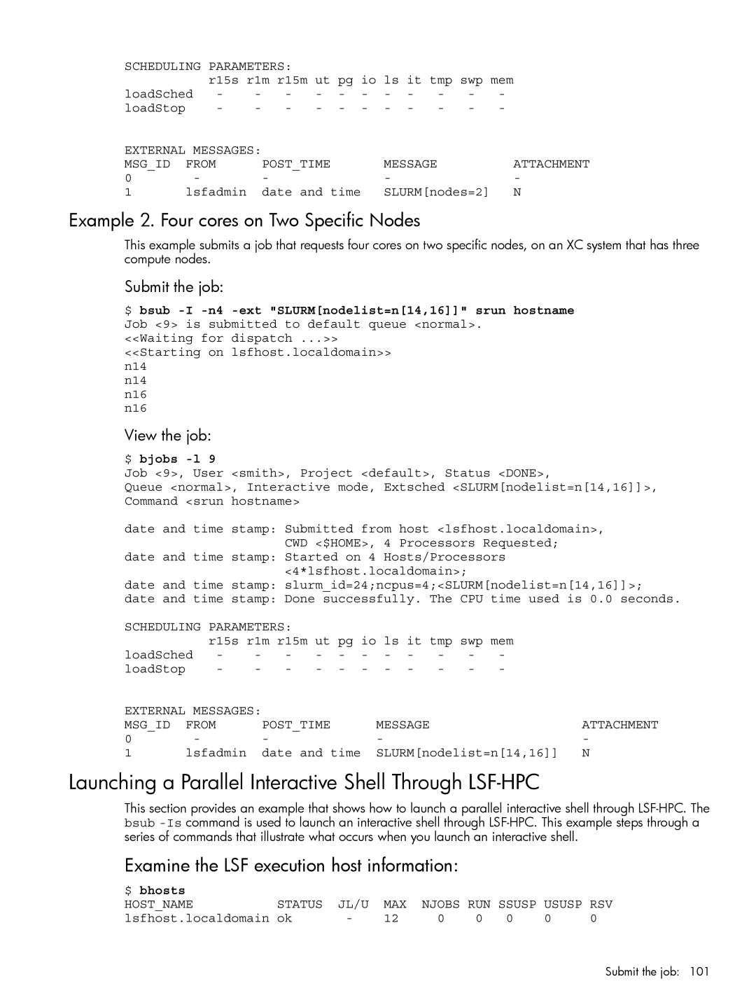 HP XC System 3.x Software manual Launching a Parallel Interactive Shell Through LSF-HPC, SLURMnodes=2, SLURMnodelist=n14,16 