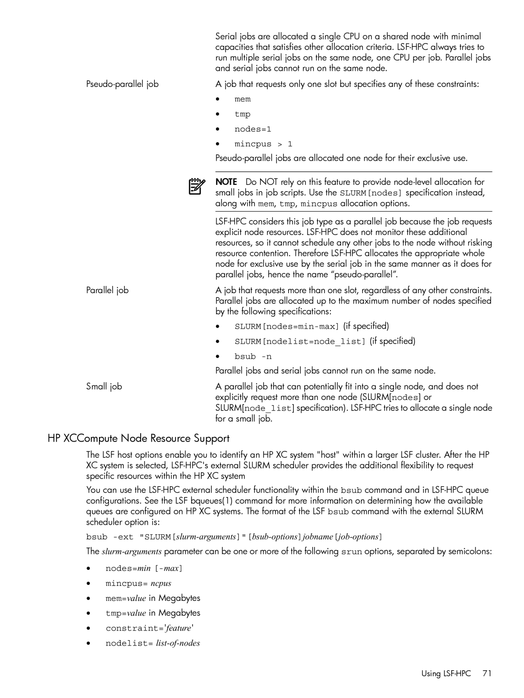 HP XC System 3.x Software manual HP XCCompute Node Resource Support, SLURMnodelist =nodelist if specified 