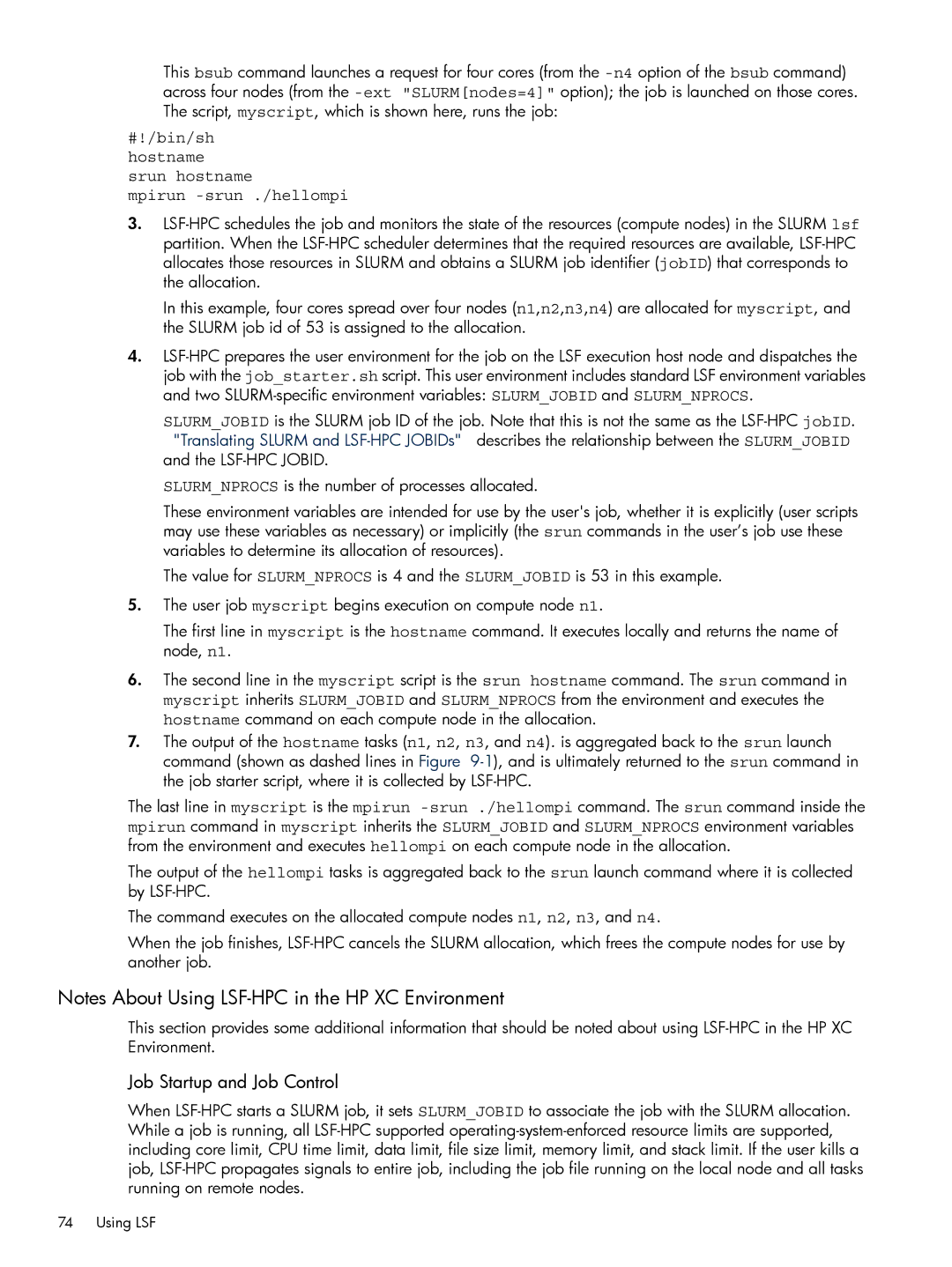 HP XC System 3.x Software manual Job Startup and Job Control, #!/bin/sh hostname srun hostname Mpirun -srun ./hellompi 