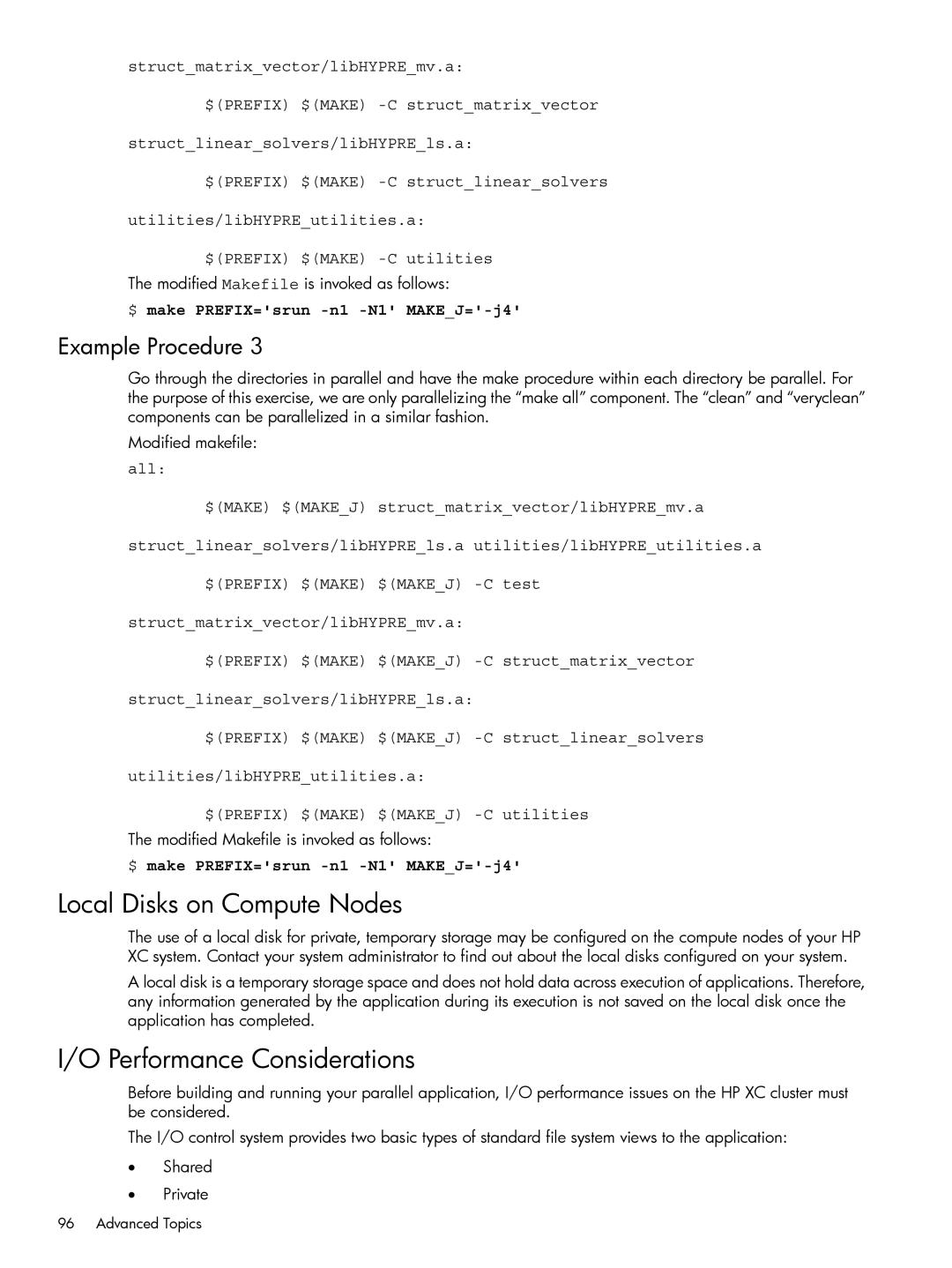 HP XC System 3.x Software Local Disks on Compute Nodes, Performance Considerations, $ make PREFIX=srun -n1 -N1 MAKEJ=-j4 