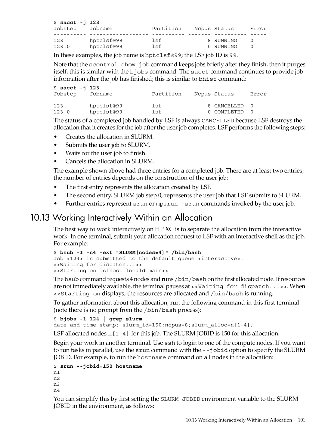 HP XC System 4.x Software manual Working Interactively Within an Allocation, $ sacct -j, $ bjobs -l 124 grep slurm 