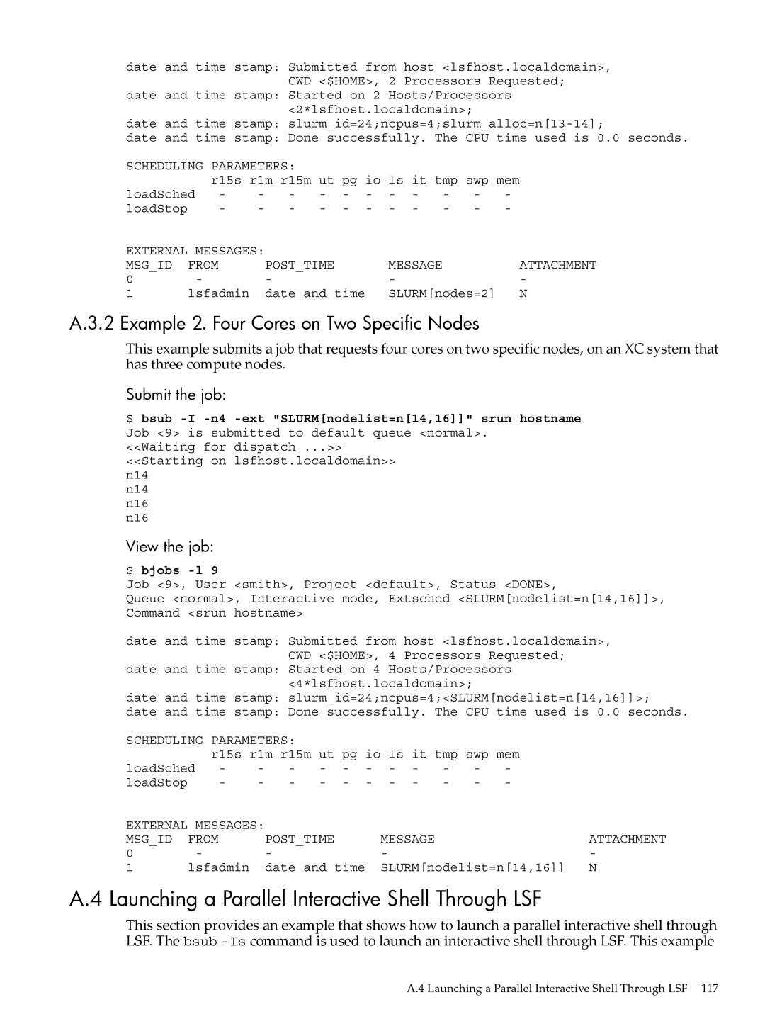 HP XC System 4.x Software Launching a Parallel Interactive Shell Through LSF, Example 2. Four Cores on Two Specific Nodes 