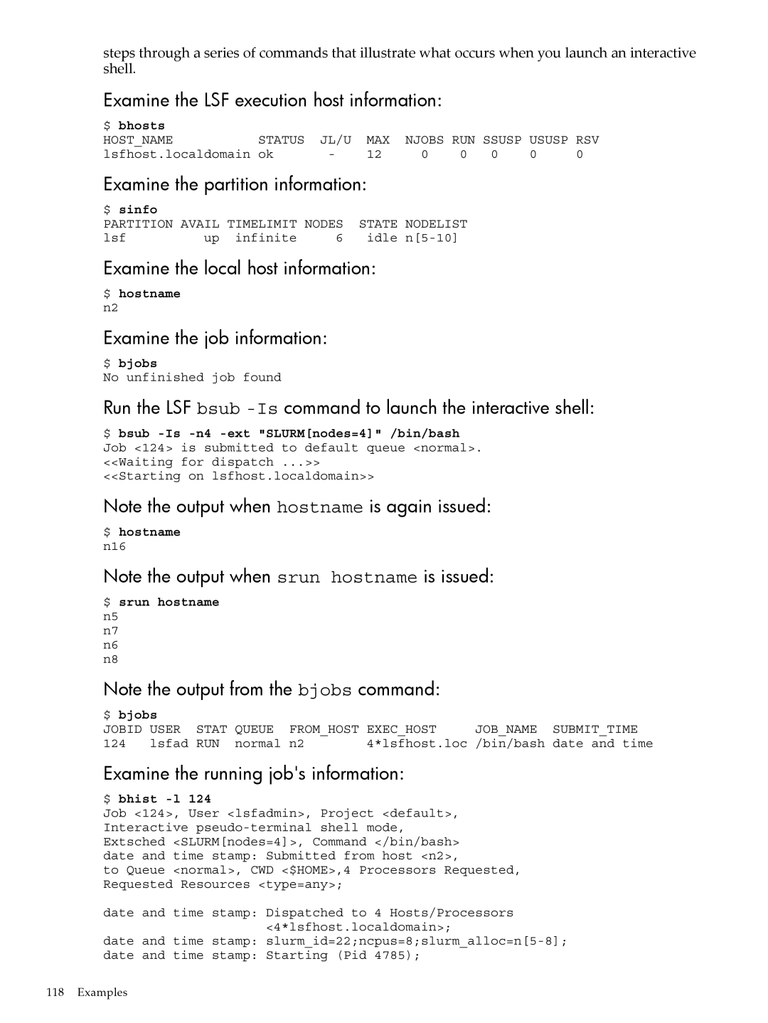 HP XC System 4.x Software manual Examine the running jobs information, $ hostname n16 $ srun hostname n5 $ bjobs 