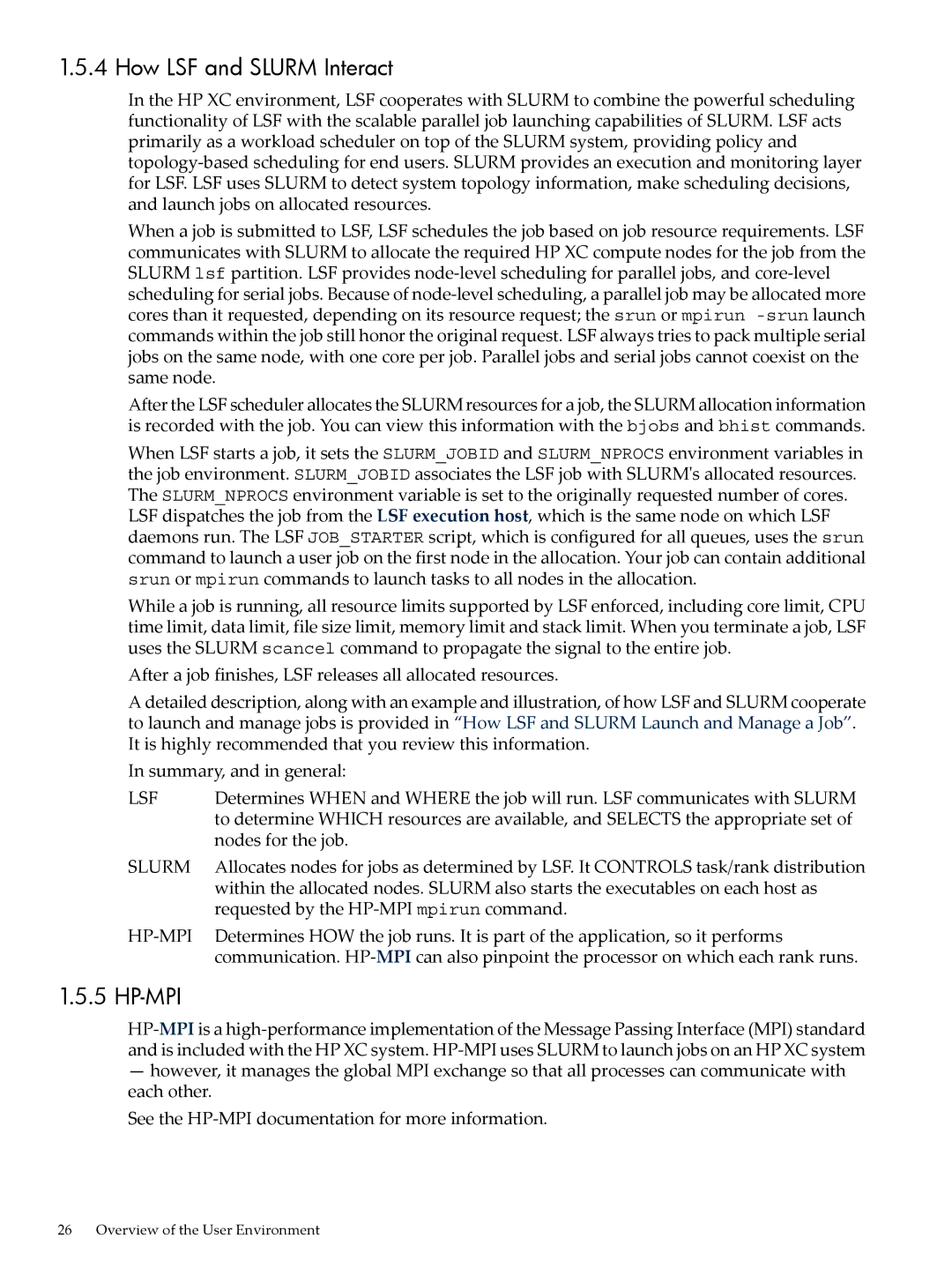 HP XC System 4.x Software How LSF and Slurm Interact, Hp-Mpi, Nodes for the job, Requested by the HP-MPI mpirun command 