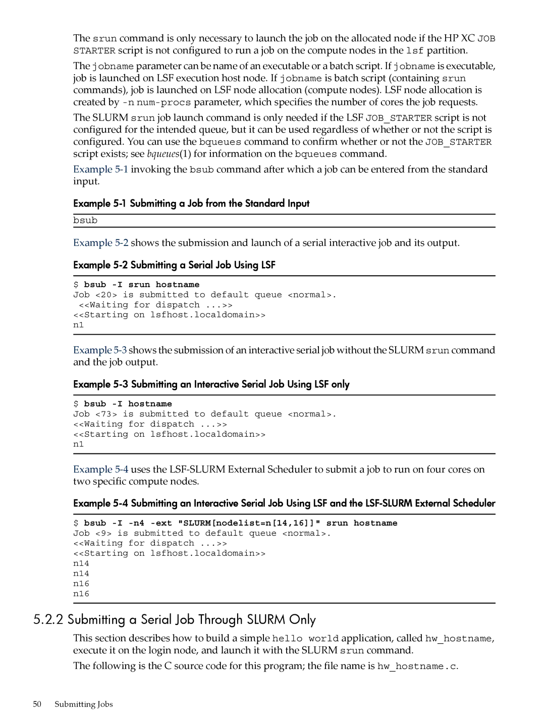 HP XC System 4.x Software Submitting a Serial Job Through Slurm Only, Example 5-1 Submitting a Job from the Standard Input 