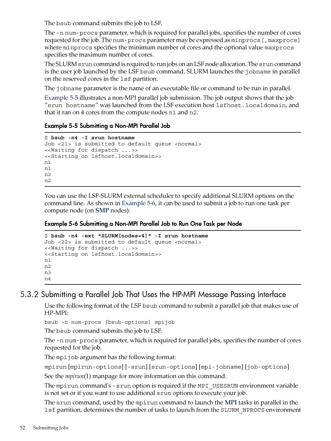 HP XC System 4.x Software manual Example 5-5 Submitting a Non-MPI Parallel Job, $ bsub -n4 -I srun hostname 