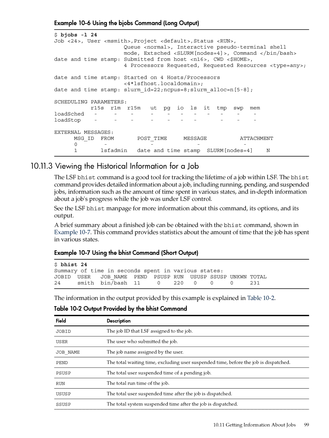 HP XC System 4.x Software Viewing the Historical Information for a Job, Example 10-6 Using the bjobs Command Long Output 