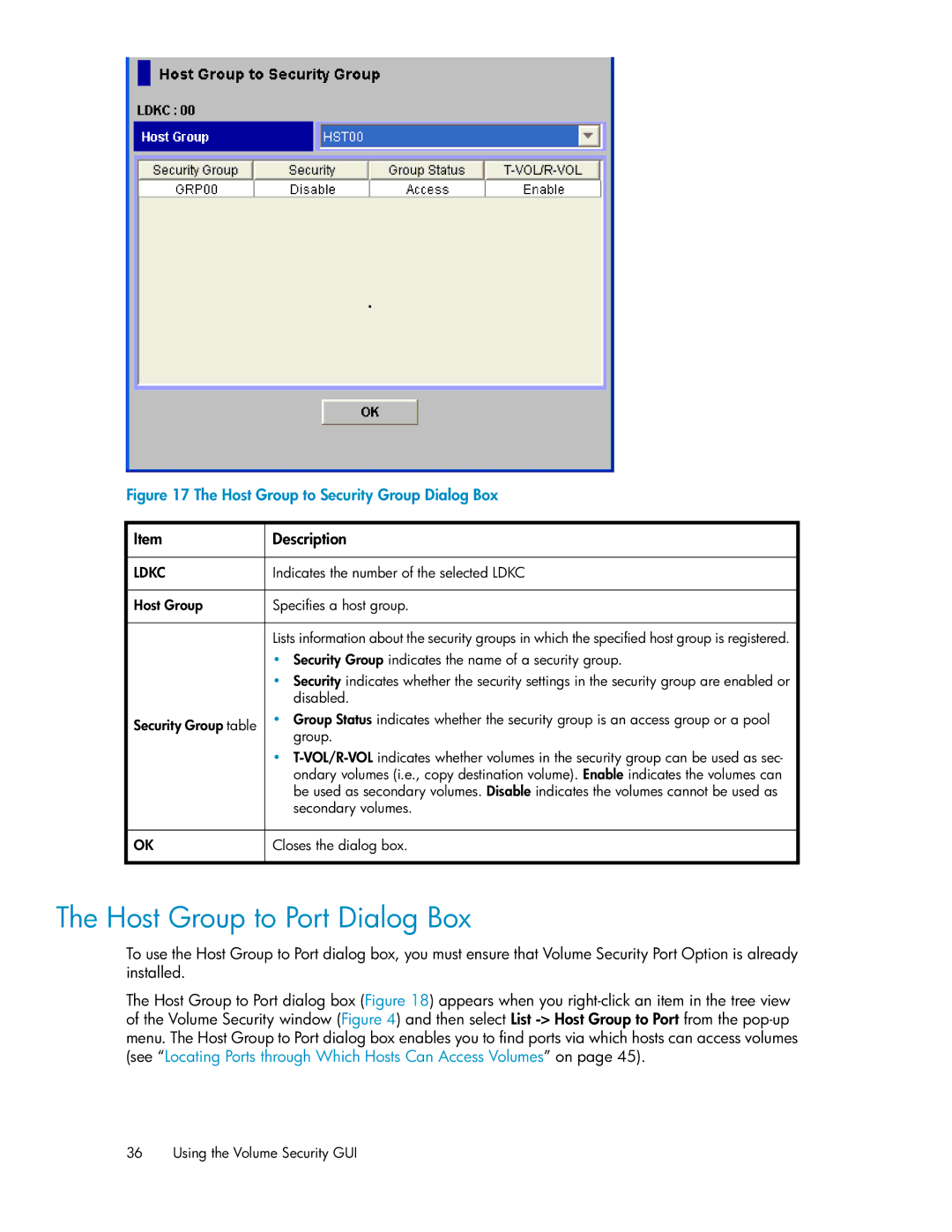 HP XP24000 manual Host Group to Port Dialog Box, Host Group Specifies a host group 