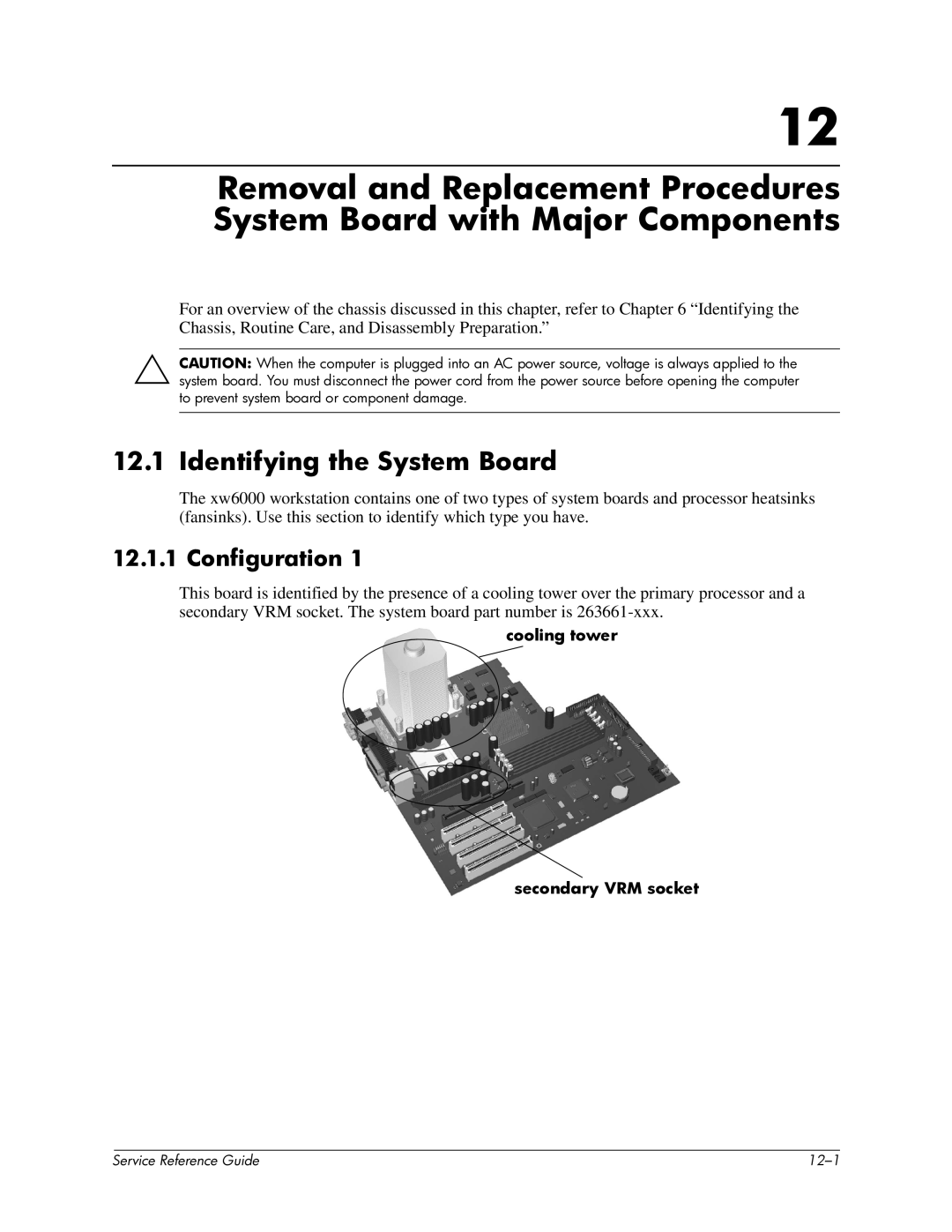 HP xw6000 manual Identifying the System Board, Configuration, Cooling tower Secondary VRM socket 