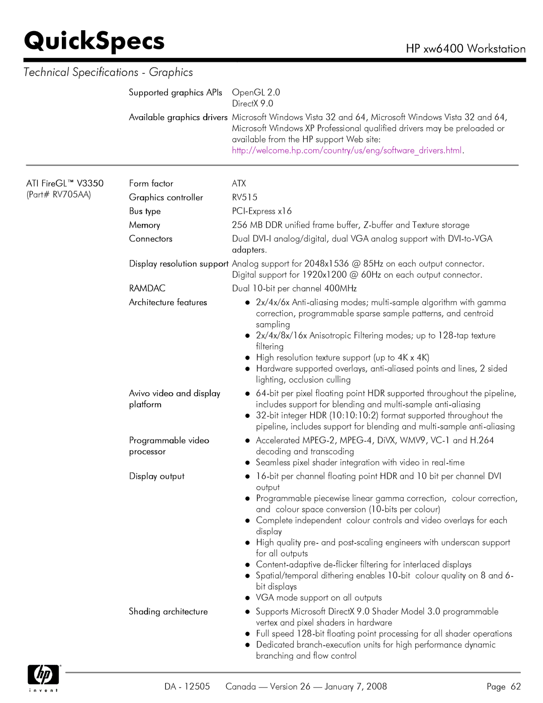HP XW6400X Supported graphics APIs OpenGL, ATI FireGL Form factor, Architecture features, Platform, Programmable video 