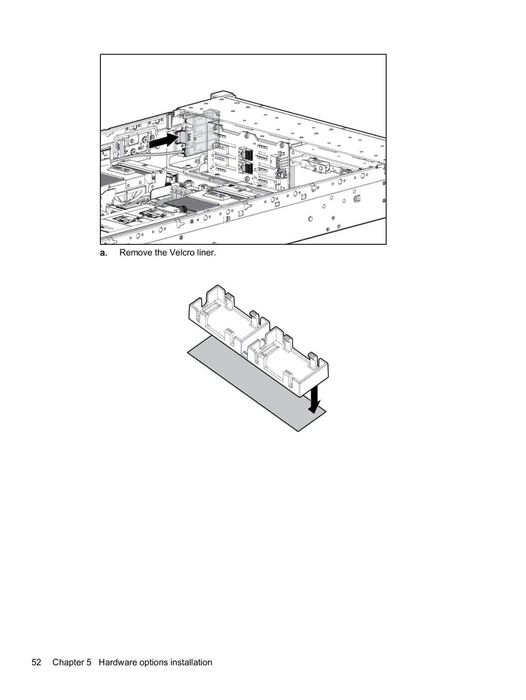 HP Z Virtual manual Remove the Velcro liner Hardware options installation 