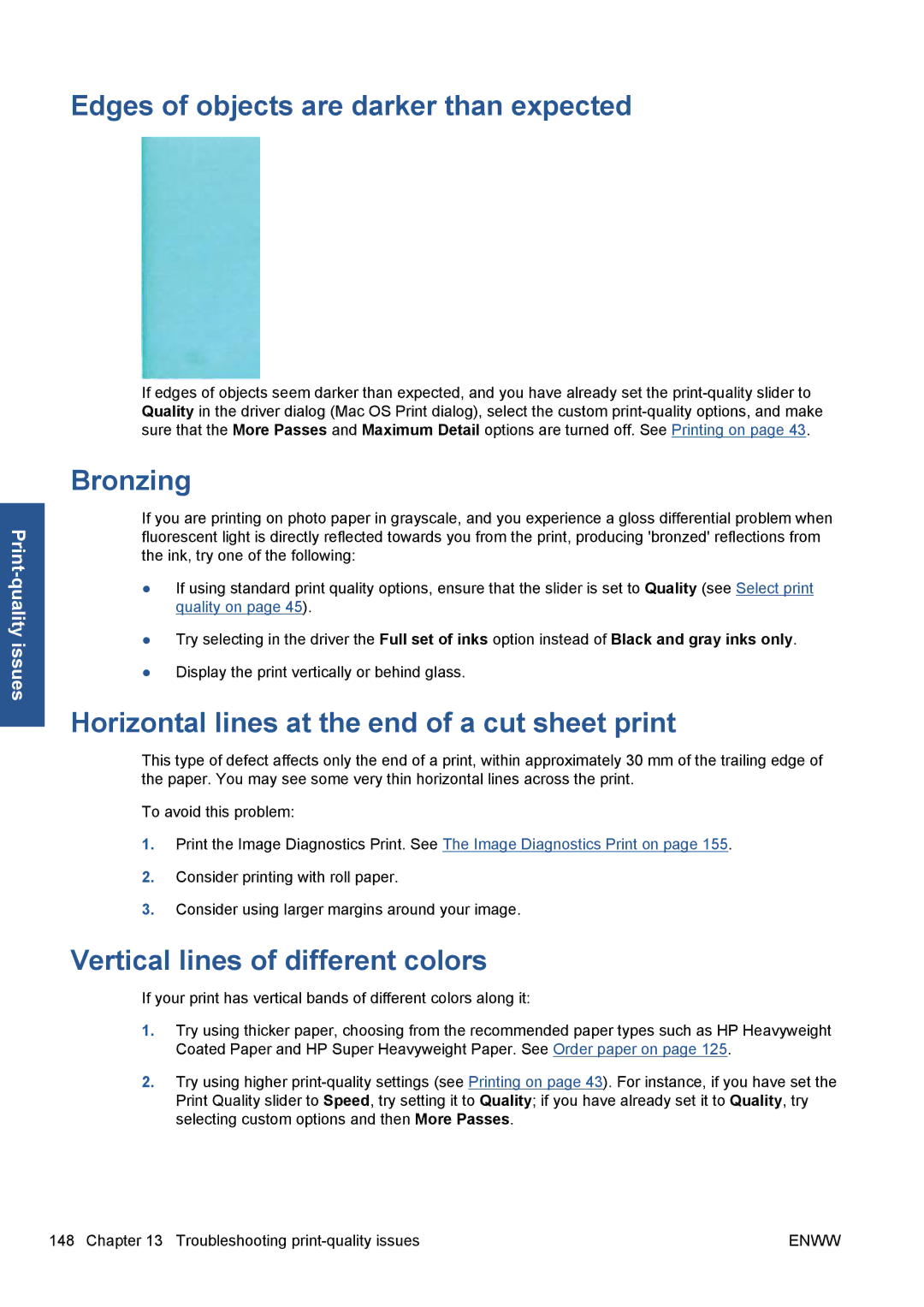 HP Z5200 CQ113A#B1K Edges of objects are darker than expected, Bronzing, Horizontal lines at the end of a cut sheet print 