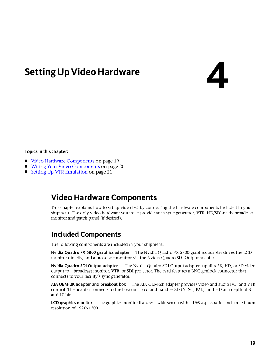 HP Z800 manual Setting UpVideo Hardware4, Video Hardware Components, Included Components 