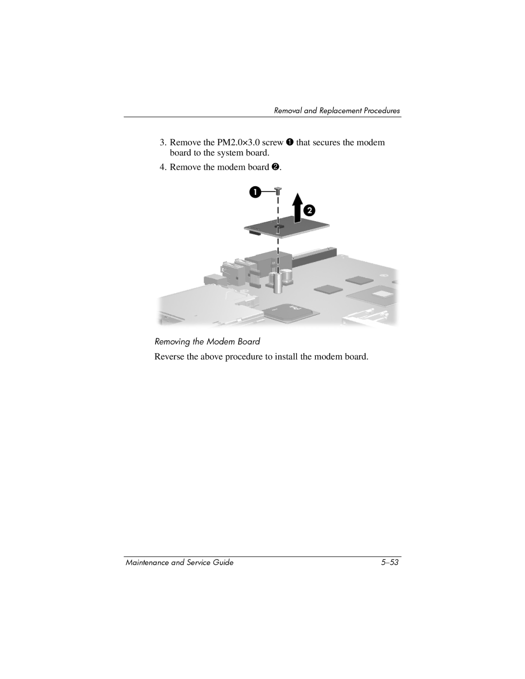 HP ZD8000 manual Reverse the above procedure to install the modem board 