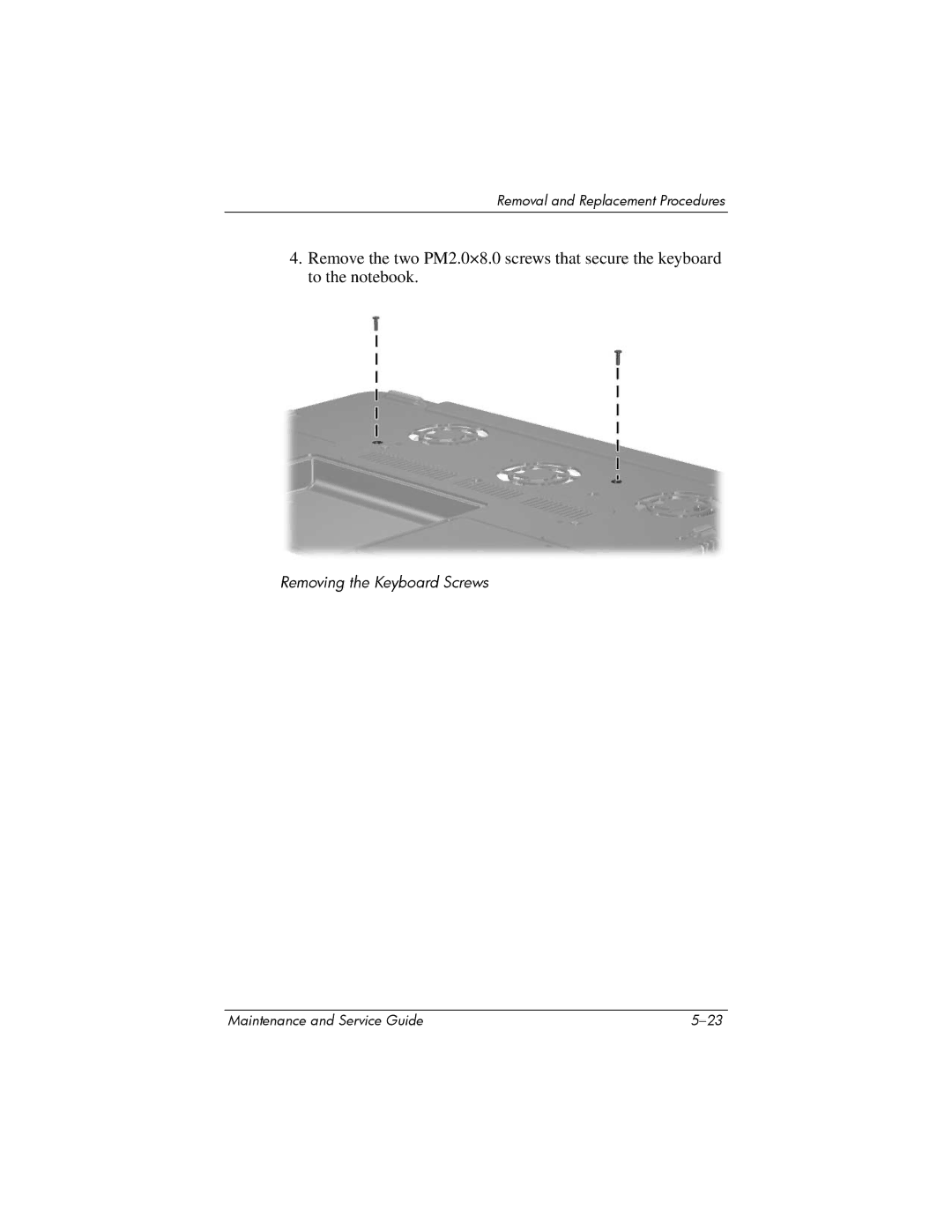 HP ZD8000 manual Removing the Keyboard Screws 