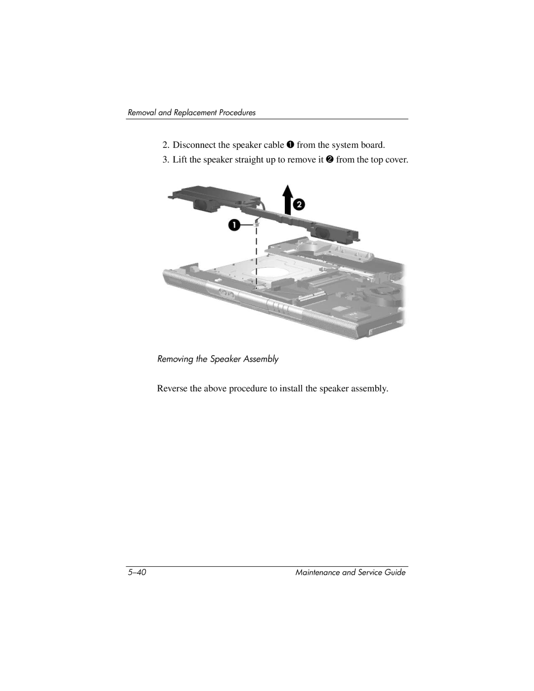 HP ze2000 manual Reverse the above procedure to install the speaker assembly 