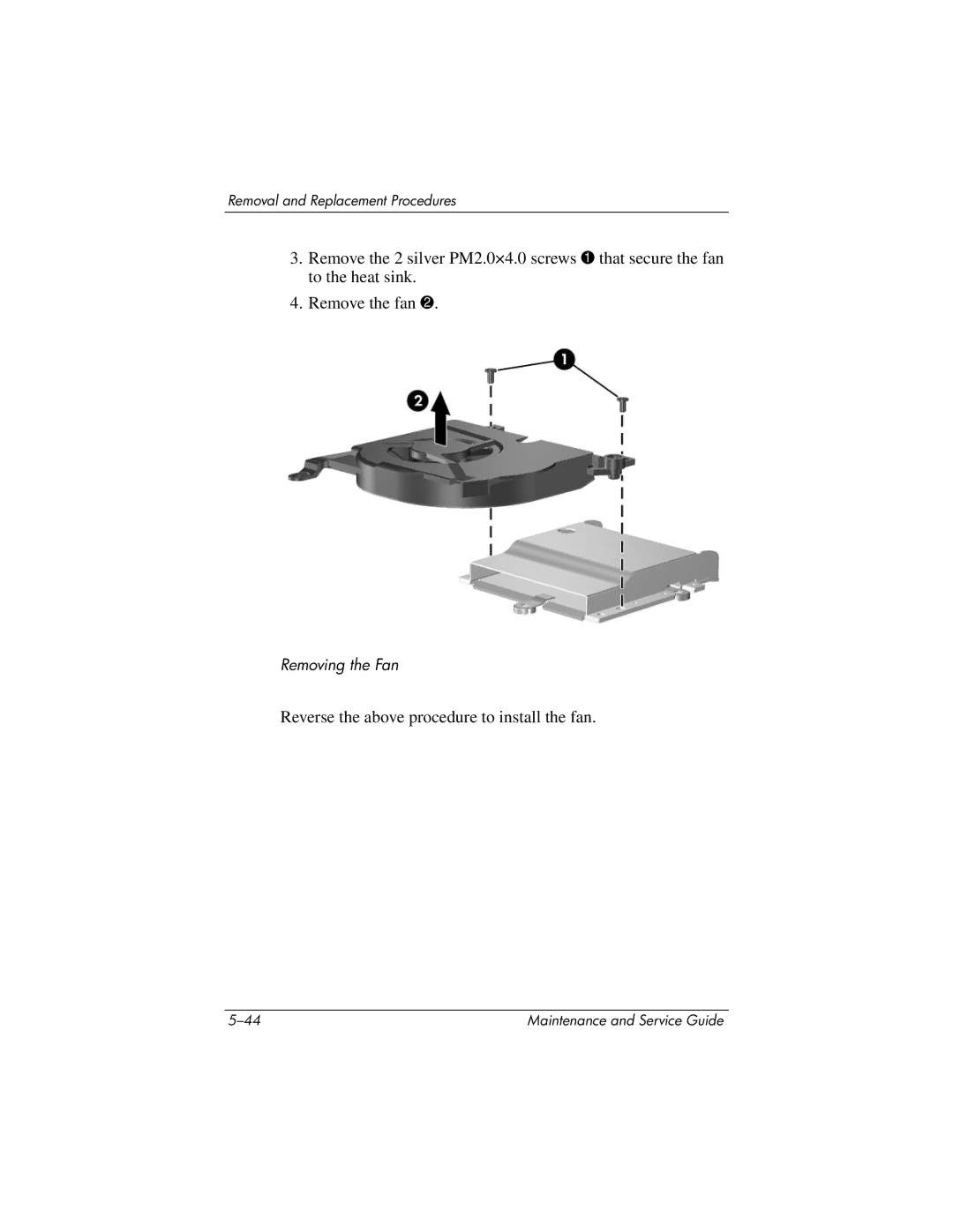 HP ze2000 manual Reverse the above procedure to install the fan 